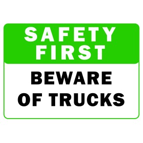 Sign Safety First Beware Of Trucks 340x240mm