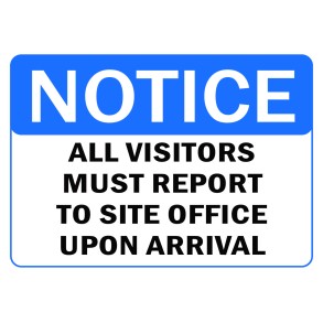 Sign Safety Notice All Visitors Must Report To Site Office Upon Arrival 340x240mm