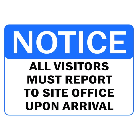 Sign Safety Notice All Visitors Must Report To Site Office Upon Arrival 340x240mm