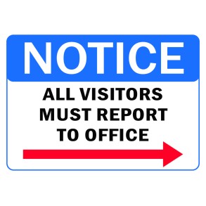 Sign Safety Notice All Visitors Must Report To Office Right Arrow 340x240mm