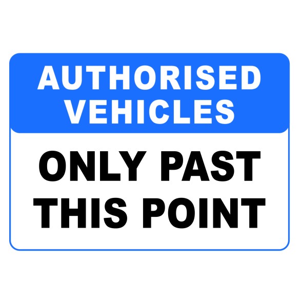 Sign Safety Authorized Vehicles Only Past This Point 340x240mm